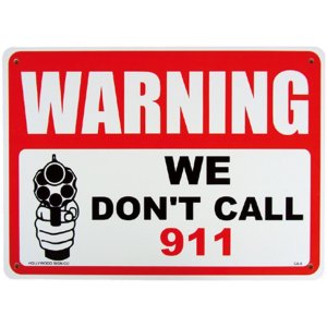 画像: アメリカン雑貨 看板 プラスチックサインボード 撃ちますよ Warning/We Don't Call 911 CA-05